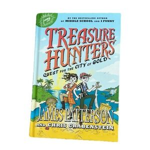 Treasure Hunters Quest for the City of Gold by James Patterson (2018, Hardcover)